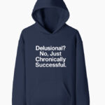 Delusional? Pullover Hoodie