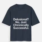 Delusional? Oversized T-Shirt