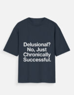 Delusional? Oversized T-Shirt